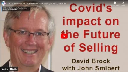 COVID's impact on the future of sales - Dave Brock (TALKING SALES 320)  Posted on March, 2021  