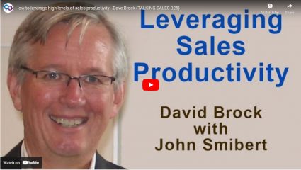 How to leverage high levels of sales productivity - Dave Brock (TALKING SALES 325)  Posted on June, 2021  