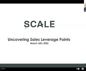 Uncovering Sales Leverage Points --- Scale Venture Partners Webcast  Posted on March, 2023  