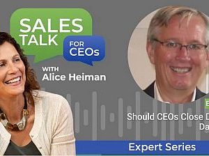 Should CEOs Close Deals?  Sales Talk Webcast Hosted By Alice Heiman  Posted on November, 2024  